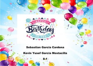 Sebastian Garcia Cardona
Kevin Yusef Garcia Mostacilla
8-1