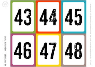 www.mrprintables.com©mrprintables2012Allrightsreserved.Forclassroomandpersonaluseonly.NotForSale.MRPFC12
MRPR
INTABLES.
COM
43 � 45
46 47 48
MrPrintablesMathFlashCards