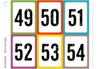 www.mrprintables.com©mrprintables2012Allrightsreserved.Forclassroomandpersonaluseonly.NotForSale.MRPFC12
MRPR
INTABLES.
COM
49 50 51
52 53 54
MrPrintablesMathFlashCards