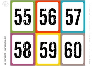 www.mrprintables.com©mrprintables2012Allrightsreserved.Forclassroomandpersonaluseonly.NotForSale.MRPFC12
MRPR
INTABLES.
COM
� 56 57
58 59 60
MrPrintablesMathFlashCards
