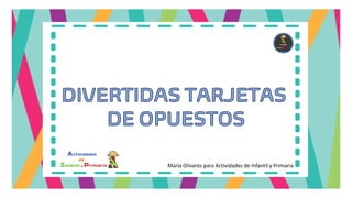 María Olivares para Actividades de Infantil y Primaria
 