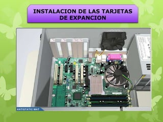 INSTALACION DE LAS TARJETAS
       DE EXPANCION
 