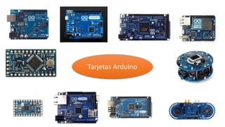 Tarjetas Arduino
 