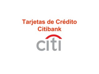Tarjetas de Crédito Citibank 