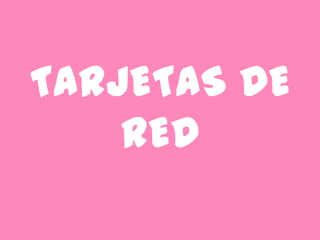 TARJETAS DE RED  