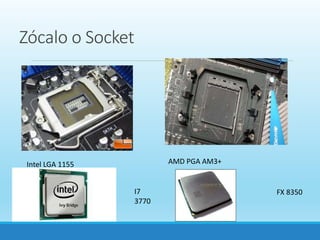 Zócalo o Socket
Intel LGA 1155 AMD PGA AM3+
FX 8350I7
3770
 