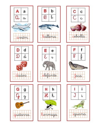 avión ballena cebolla
dados elefante foca
guitarra hormiga iguana
 