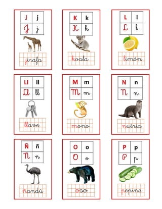 jirafa
mono
koala limón
llave nutria
ñandú oso pepino
 