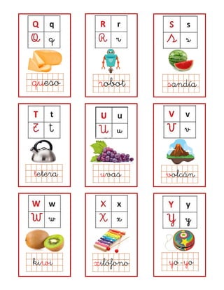 queso robot sandía
tetera uvas volcán
kiwi xilófono yo-yo
 