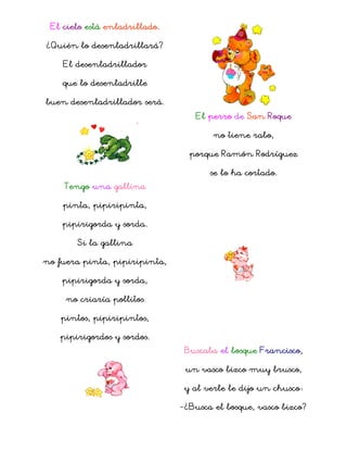 enladrillado.
 El cielo está enladrillado.

¿Quién lo desenladrillará?

    El desenladrillador

    que lo desenladrille
...