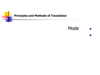 Principles and Methods of Translation



                                        Mode   

                                               
 