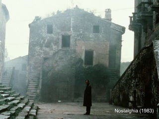 Nostalghia (1983)
 