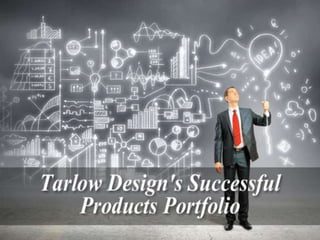 Tarlow design