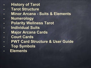 - History of Tarot
- Tarot Structure
- Minor Arcana - Suits & Elements
- Numerology
- Polarity Wellness Tarot
- Individual Suits
- Major Arcana Cards
- Court Cards
- PWT Card Structure & User Guide
- Top Symbols
- Elements
 