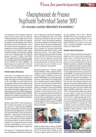 Un championnat, cela se prépare pendant de
longs mois pour recevoir dans les meilleures
conditions possibles les qualifiés seniors venus
de la métropole et bien au-delà de l’hexagone.
Le président du comité Aquitaine a donc remercié
dès samedi matin tous les bénévoles venus à
une dernière séance de préparation, avec au
programme la mise à jour définitive des plannings
de rotation pour les différents postes, depuis
l’ouverture des salles, la tenue des bars, l’arbitrage
et bien sûr le nettoyage régulier des différents
espaces. Pour cette 5ème
édition, Yves CHEKLI
est à la baguette de chef d’orchestre pour diriger
ses trois arbitres adjoints Patrick BAUMGARTEN,
Laurent FONTAN et Jérôme LABARBE, une
bonne équipe pour s’occuper des 7 tournois de
7 tables et des 196 participants dont certains
n’ont joué que très rarement en duplicaté.
Première séance (196 joueurs)
Lundi matin, les inconditionnels lève-tôt sont
présents bien avant 10h00 pour récupérer leur
badge, mais l’heure c’est l’heure et il faut patienter
un peu, Joël MINEL du comité Nièvre Yonne
sera le premier à être servi et la nantaise Simone
LOUERAT arrivera en courant à midi pour être
dans les délais. Quelques distraits ont oublié de
venir chercher leur sésame. Après le quart d’heure
réglementaire, Bernard BLANDIN (Bourgogne),
GérardCOPEDE(Vald’Adour)etRobertSTIQUEL
(Aquitaine) ont pu intégrer ce championnat où trois
des quatre vainqueurs des éditions précédentes
sont présents.
Monsieur Xavier PINTAT, maire de Soulac-sur-
Mer et sénateur de Gironde, est de nouveau
venu avec son 1er
adjoint Bernard LOMBRAIL
pour lancer les opérations et remercier l’ensemble
des joueurs pour leur déplacement. La rénovation
de la salle Notre-Dame va être enclenchée fin
septembre. L’organisation du Championnat de
France a été un accélérateur pour ces grands
travaux et cette salle pourra recevoir idéalement
les prochaines éditions. Avant de commencer,
nombreux ont une pensée émue pour les amis
licenciés de Saint-Martin qui n’ont pu venir en
raison des dégâts occasionnés par l’ouragan Irma.
Pour les deux 1ères
séances sans éliminés, les
jeux ont été préparés manuellement et retranscrits
avec un logiciel pour imprimer les étiquettes à
coller sur les diagrammes. Enfin, vers 14h30,
c’est parti pour six positions ! Bien sûr, il faut être
“bien assis”, trouver des défenses agréables,
rencontrer des attaquants mal inspirés et ne pas
oublier de marquer les scores. Accessoirement,
fournir à la couleur quand on en a paraît simple,
mais la douzaine de renonces consommées
semble démentir cette évidence. Parfois, un petit
miracle peut survenir : ainsi, après l’émotion
d’être arrivée bien tard pour prendre son badge,
Simone LOUERAT fait tomber deux cartes de
son jeu et ne va s’en apercevoir qu’à six cartes
de la fin sans avoir commis aucune faute, juste
le temps de reprendre une carte par terre, puis
une autre dans son sac et la donne a pu se
terminer normalement, sans pénalité.
Finalement, après les 24 1ères
donnes, le breton
Philippe RENAUD, meilleur attaquant (86,6%),
s’adjuge la 1ère
place du classement alterné avec
un très joli 66,5%. Il précède un joueur local,
Patrick FRANCERIES, et un habitué des places
d’honneur, Jacky NOVELLO du comité Centre.
Pour le champion sortant, Christian BOBILLOT
(Ain), cela ne s’est pas très bien passé (46,2%)
malgré de belles attaques et il faudra sortir le
grand jeu le lendemain. Charles HATCHONDO
(Val d’Adour), vétéran de la compétition aux 92
printemps, se fait bousculer par les “gamins”
(48%), mais ces jeunes seniors rêvent de pouvoir
encore se qualifier et aussi bien jouer quand ils
auront son âge ! Du côté défenseur, c’est encore
un breton qui gagne leclassement à 68,1% : grâce
à cette prouesse, le trésorier Jacques DUCHENE
a mis de côté 60,7%, une bonne épargne en ce
début de compétition !
Malgré ses petites frayeurs, Simone LOUERAT
ne s’est pas déconcentrée et finit 2ème
féminine
avec 57,4% derrière Nicole FAURE du Loire
Forez qui a frappé un grand coup (63,8%). Pour
les trois repêchés, c’est la “cata” ! Bernard
BLANDIN est à 43% et c’est bien pire pour le
secrétaire aquitain, Robert STIQUEL, 3ème
du
Championnat de France 2015, à 41,7%. C’est
Gérard COPEDE qui s’en sort le mieux avec
50,5%. Le matinal Joël MINEL n’a pas été de
l’après-midi, réalisant 46,5%.
Deuxième séance (196 joueurs)
Pour la 2ème
séance, les arbitres ont concocté un
serpentin sur les 7 tournois. Avec le grand beau
temps revenu, il fait plutôt chaud et c’est très
calme, on pourrait presque penser que les
joueurs font une semi-sieste jusqu’à ce que le
téléphone portable du président de Bretagne
sonne et réveille tout le monde, même les arbitres
qui ne manquent pas de faire cadeau de 5% de
pénalité à Bernard SAUVEE. Ce réveil brusque
n’a pas dû être entendu par tous, et surtout pas
par Joël MINEL qui, après avoir joué l’étui 9 avec
ses bonnes cartes, a joué l’étui suivant (le 10)
en gardant les cartes de l’étui précédent. Tout
se passait bien jusqu’à la moitié des cartes et
d’un seul coup, deux Dames de Carreau sont
apparues ! Les joueurs à table auraient pu aussi
s’apercevoir qu’ils ramassaient des cartes à dos
bleu avec des cartes à dos violet ! Malgré cette
bêtise, Joël MINEL réalise 56,3%, soit au cumul
102,8%. Cela devrait être suffisant pour passer
car, pour rappel, la position du trait noir les
années précédentes était à 100,9% en 2016 et
101,4% en 2017. L’arbitre annonce enfin 101,6%,
ce qui ravit le nivernais ! Pas d’inquiétude pour
le corse Jean-Claude KERVEILLANT qui enlève
la séance avec 66,6% et s’empare de la tête
du général. Il est suivi par Nicole FAURE qui
s’accroche (57,5%) et par les nivernais Gérard
DESSON et Michel JUDEAU, auteurs d’une
nouvelle bonne prestation.
Charles HATCHONDO Jacques DUCHENE
Championnat de France
Duplicaté Individuel Senior 2017
Un nouveau succès débordant d’anecdotes !
J-ClaudeKERVEILLANT,ElisabethESCALLIER,
Pierre SPINNLER et Jean-François CRANCE
1177Vous, les participants
 