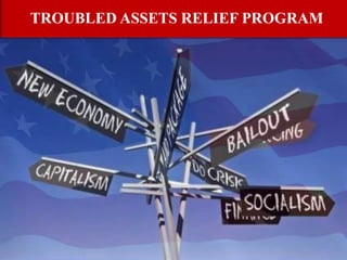        TROUBLED ASSETS RELIEF PROGRAM 