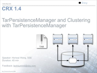 www.day.com



CRX 1.4

TarPersistenceManager and Clustering
with TarPersistenceManager




Speaker: Honwai Wong, SSE
Duration: 45 min

Feedback: techsummit@day.com

Day Technical Summit 2008              1