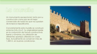 Un monumento excepcional, tanto por su 
construcción como por ser el mejor 
conservado de todos los que nos quedan 
de la ...