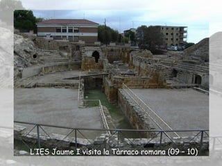 L’IES Jaume I visita la Tàrraco romana (09 – 10) 