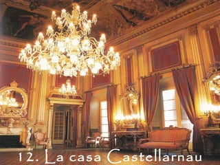 12. La casa Castellarnau
 