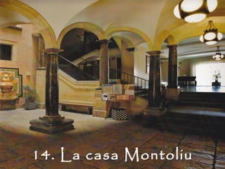 14. La casa Montoliu
 