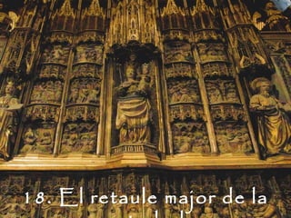 18. El retaule major de la
 