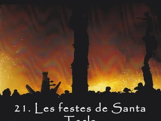 21. Les festes de Santa
 