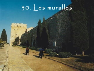 30. Les muralles
 