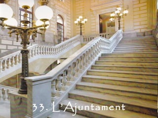 33. L’Ajuntament
 