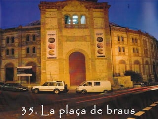35. La plaça de braus
 