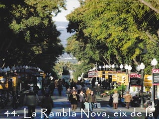 44. La Rambla Nova, eix de la
 