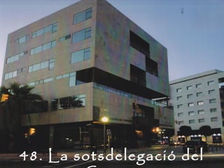 48. La sotsdelegació del
 