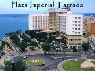 Plaza Imperial Tarraco
 