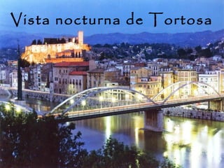 Vista nocturna de Tortosa
 