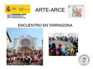 ARTE-ARCE
ENCUENTRO EN TARRAGONA
 