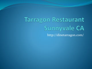 http://dinetarragon.com/ 
 