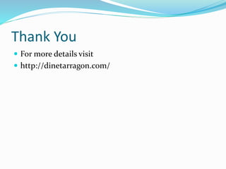 Thank You 
 For more details visit 
 http://dinetarragon.com/ 
