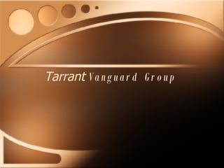 Tarrant  Vanguard Group 