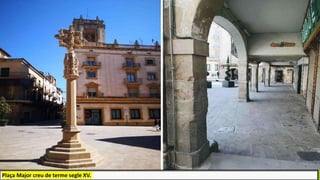 Plaça Major creu de terme segle XV.
 