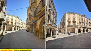 Carrer del Carme i els seus notables edificis.
 