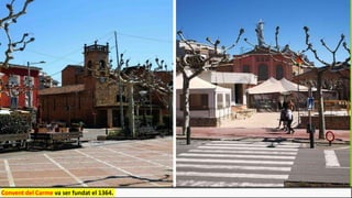 Convent del Carme va ser fundat el 1364.
 