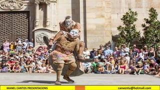 MANEL CANTOS PRESENTACIONS canventu@hotmail.com
 