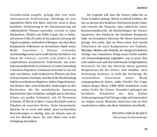 DEUTSCH

Grundtechnik ausgeht, gelingt ihm eine hohe                    Die Legende will, dass die Gitarre selbst bis zu
instrumentale Verfeinerung, allerdings ist sein            Franz Schubert gelangt. Mal ist es jedoch Geldnot, die
eigentliches Werk sehr klein, und erst, wenn er diese      ihn zu diesem bescheidenen Instrument greifen lässt,
berühmte Verfeinerung in der Harmonisierung auf            mal erweckt die Tatsache, dass zahlreiche seiner
volkstümliche Themen anwendet, erreicht er seine           Kammermusikwerke als Bearbeitungen für Gitarre
Höchstform. Ähnlich wie Pablo Casals, der es liebte,       kursierten, den Eindruck, der berühmte Komponist
auf seinem Cello El canto de los pájaros [Gesang der       habe ein besonderes Interesse für dieses Instrument
Vögel] zu spielen, und Federico Mompou, der eben diese     gezeigt. Fest steht, dass im Wien seiner Zeit sowohl
katalanische Volksweise im dreizehnten Band seiner         Gitarristen als auch Komponisten wie Giuliani,
Reihe      Canciones      y    Danzas       verwendet      Matiegka, Molitor oder Diabelli, der übrigens Schuberts
(merkwürdigerweise nach zwölf Stücken für Klavier ein      Verleger war, reüssierten. Einige seiner Lieder wurden
Stück für Gitarre), vertieft sich Llobet in die            mit Gitarrenbegleitung aufgeführt, was zu jener Zeit
empfindsame katalanische Volksmusik, um seine              sehr modern war und eine bedeutende Liedproduktion
Instrumentaltechnik zu verfeinern. In seiner Sammlung      hervorrief. Ist also das Interesse dieses genialen
Canciones Populares Catalanas verwendet er nur ein         Komponisten für die Gitarre zwar denkbar, doch
oder zwei kleine, wohl strukturierte Phrasen mit dem       keineswegs bewiesen, so steht die Verehrung, die
Schema Vorsatz-Nachsatz, und durch die Wiederholung        verschiedene        Gitarristen       seiner     Musik
bald in verschiedenen Registern, bald in Flageolettönen,   entgegengebracht haben, außer Zweifel. Der Ungar
mit kleinen aber entscheidenden Änderungen in den          Johann Kaspar Mertz (1806-1856) bearbeitete sechs
Harmonien, die die musikalische Spannung                   seiner Lieder für Gitarre, besonders gelungen das
abschwächen oder verstärken, und gibt uns so mit einen     berühmte       Ständchen        aus     dem     Zyklus
Schatz von großer Schönheit, mit El Testament              Schwanengesang. Und Tárrega zeigte sich interessiert
d’Amelia, El Noi de la Mare, Canço del Lladre und La       an einigen seiner Moments musicaux und an dem
Filadora als teuersten Perlen. Seine harmonische           wunderbaren Adieu, das diese Aufnahme beschließt.
Sprache ist so reich und subtil, seine technischen
Bereicherungen so wichtig, dass sie, könnte man sie                                 PAULINO GARCÍA BLANCO
von der Melodie lösen, für sich allein eine echte                                    Übersetzung: Eva Reichenberger
Schöpfung darstellten.

                                                                                                                29
 