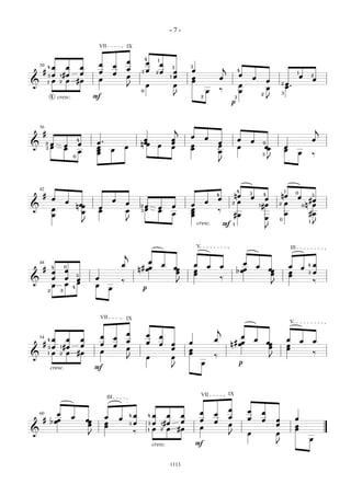 -7-

                                               VII                 IX

                                                                                    4
                                                                   œ                œ
                                                                                                1
                                           œ               œ                                        œ
    30   4   œ       œ         œ                                   œ                                          3        3                       j
     #                                     œ                                    3   œ               œ         œ        œ                                       4
             œ    1 #œ         œ                           œ                                    2
                                                                                                                                                               œ                                                  1
         3                                                         œ                                      1   œ        œ                   œ                           œ                                              œ       2
             œ    2 œ         #œ           œ                                                                           œ                                                           œ                                          œ
&        1
                                                                                    œ                         œ                                                œ                                2   œ.
                                                                   J                                                                                                               œ                œ
                                                                                0                                                  œ       ‰                   œ                                3
             4                             F                                                                  J                2
                                                                                                                                                                               2
                 cresc.                                                                                                                                    3
                                                                                                                                                                                   J
                                                                                                                                                    p



    36                                                                                                            j                                                                                                               j
     #
                                                                                                                       œ           œ
                                                                                  œ                           œ                                                œ                                                              œ
                                           œ.                                                                                                                      œ
                              4
&        2   œ        œ       œ                                                 n œœ            œ
                                                                                                              œ
                                                                                                                       œ
                                                                                                                                           œ
                                                                                                                                           œ
                                                                                                                                                                               0
         3   œ        œ                    œ                       œ                                          œ        œ                                       œ                   œœ               œ
                              œ            œ           œ                                                                                   œ                                                        œ
                                           œ                                                                                                                                   3                                  œ           ‰
                          0
                                                                                                                                                                                   J
                                                                                                                                           J




    42                                                                                                                                                     4                                        1             0
                                                                                                                                                                   3
     #                                                                                                                                 4                nœ         œ
                                                                                                                                                                               4
                                                                                                                                                                                             nœ                   œ           3
             œ                                             œ                                                                               œ                                 œ                                          #œ
                      œ                                            œ                                                               œ                   2 œ                                  2 œ
&                             n œœ         œ                                    2   œ           œ             œ        œ                                                   1#œ                                        0n œ
             œ                             œ                       œ                œ           œ                      œ                   ‰
                                 œ                                              3
                                                                                                              œ        œ                                                                            œ                     #œ
             œ                                                                                                         œ                               #œ
                                                                                                                                                                                   œ
                                  J                                J                                                                                                                            0
                                                                                                                                                                                                                          1
                                                                                                                           cresc.              F       1                                                                      J
                                                                                                                                                                                   J


                                                                                                                           V                                                                                III
                                                                   j
                                                                                    œ                                                                         œ
    48                                                         œ                                    œ                      œ       œ       œ                               œ                            œ                 4   œ
                                                                               n # œœ                         œœ                                                                                                      œ
             4        0
     #                œ                                                                                                    œ                               b œœ                        œœ
             œ                                                                                                 œ           œ                                                            œ               œ                 3   œ
                              3                                                                                                                                                                         œ
             œ        œ       œ            œ                                                                                               ‰
&                             œ                                ‰                                                  J                                                                                                           ‰
             œ        œ                    œ                                                                                                                                            J
         2        2
                          4
                                                       œ                         p




                                               VII                 IX
                                                                                                                                                                                                        V
                                                                                                                                           j
                                                                   œ                œ
                                               œ           œ                                        œ                                                   œ
    54   4   œ       œ         œ                                   œ                                                                   œ                               œ                                œ             œ       œ
     #                                         œ                                    œ               œ         œ        œ                           n # œœ                          œœ
             œ    1 #œ         œ                           œ                                                                                                                        œ                   œ
         3                                                         œ                                          œ        œ                                                                                œ
         1   œ    2 œ         #œ               œ                                                                       œ                                                                                                      ‰
&                                                                                   œ                         œ                        ‰                                               J
                                                                   J
                                                                                                                               œ                               p
             cresc.                        F                                                                  J




                                                                                                                               VII                 IX
                                                     III

                                                                                                                                                   œ               œ
          œ                                                                                                                    œ       œ                                       œ
    60
                          œ                        œ                   4   œ            4   œ         œ            œ                               œ
     # b œœ                           œœ                       œ                                                               œ                                   œ           œ            œ                 œ
                                                   œ                       œ                œ       1#œ            œ                   œ
                                       œ           œ
                                                                       3                3
                                                                                                                                                   œ                                        œ                 œ
                                                                                        1   œ       2 œ           #œ           œ                                                                              œ
&                                                                          ‰                                                                                       œ                        œ
                                      J                                                                                                            J
                                                                                                                                                                                                                          œ
                                                                                            cresc.                         F                                                                J


                                                                                                        1113
 