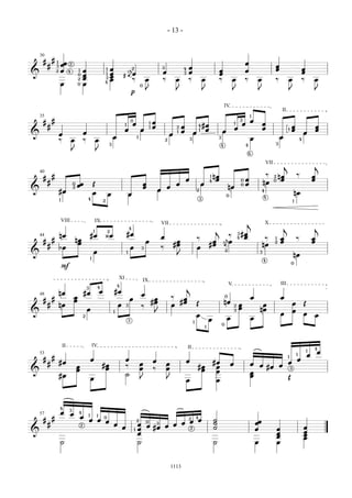 - 13 -


    30
     #       #
                     œœ 2                                                                                                                                                                                                     œ
                 1
         #       3
                                                                                                                                                                 œ                                                                                   œ
                     œ 4                1     œ                            1      œ            å2                                           3                4
                                                                                                                                                                                                   œ                          œ                      œ                                œ
&
                 2
                                                                                  œ                                                         œ                    œ                                                                                                                    œ
                                                                                              Iäœ                                                                                                  œ
                                                                                                       1                                                     3
                                        0     œ                            1
                                                                                  œ
                                        2     œ                           3
                                                                                  œ             ‰                          œ                ‰           œ        ‰                   œ             ‰              œ           ‰       œ              ‰               œ                ‰          œ
                                                                          4
                     œ                  0     œ                                                                        0

                                                                                                           p               J                            J                            J                            J                    J                             J                           J

                                                                                                                                                                                                       IV
                                                                                                                                                                                                                                                             II
    35                                                                                                                                                                                                                            1

     #       #                                                                                             0
                                                                                                                                    œ
                                                                                                                                                                                                                          2       œ
                                                                                               1               œ                1
                                                                                                                                                                                     #œ                           1       œ                œ
         #                                                                                                                      1   œ                   3    œ               4
                                                                                                                                                                                                                  œ                        œ                             œ                           œ
                                                                                               œ                       œ                                     œ               1        œ               œ                                                              1   œ                           œ
&                    œ                        œ                                                                                                     œ
                                                                                                                                                        1
                                                                                                                                                                         œ                                                                                                               œ
                                                                                   œ                               1                                                                              3
                                                                                                                                                                                                                                  œ                      œ
                     ‰          œ             ‰                   œ                                                                             2                    3                                                                                                               4
                                                                               3                                                                                                                                              4                      3
                                                                                                                                                                                                   4
                                J                                 J                                                                                                                                                               6


                                                                                                                                                                                                                                               VII
                                                                                                                                                                                                                                                                 j                               j
    40
             #                                                                                                                                                                            1   nœ                                               ‰     2   nœ                      ‰               œ
     #                                                                                                                                                           œ                             œ                          0   œ                      0    œ                                      œ
         #                                                                                                                                                                                4
                                                                                                                                                                                                                                              nœ
                                  0
                                  2   œœ                      Œ                                                            œ
                                                                                                                           œ                    œ
                                                                                                                                                        œ                        œ
                                                                                                                                                                                                              nœ
                                                                                                                                                                                                                          0   œ
&                    #œ                                                                                                                 œ                                    2                                                             4
                                                              œ               œ                        œ                                                                                                  0
                                                                                                                                                                                                                                                                                 nœ
                                                                                                                                                                                 3                                                            4
                     1                            4
                                                                          2                                                                                                                                                                                                  1




                         VIII                                     IX                                                                        VII                                                                               j                X
                                                                                                           4                                                                                                                                                  j                                  j
                                                              1               2                                                                                                               j
                     nœ                                   #œ                  ¿œ                   #œ                                                                                                     ‰           3   #œ
    44                                                                                                                                      œ                                ‰                           å            4    œ                   ‰     1       œ                   ‰               œ
     #       #                        nœ                                                                                    œ                            œ                                 œ           2 œ                                                   œ                                   œ
                                       œ                                                                                                                #œ                                #œ            ä                                     nœ
                                                                                                                                                                                                                                                     2
         #           bœ                                                                                    œ           3                    ‰                                œ
&                                                             œ                                    1
                                                                                                                                                                                                          2                               3
                                                                                                                                                         J                                                                                                                   nœ
                                                          1
                                                                                                                                                                                                                                              4
                                                                                                                                                                                                                                                                         0
                         F

                                                                                          XI                               IX
                                                                                          4                                                                                                                   V                                              III
                                                  3               4
                                                                                                                                                                 j
                     nœ                       #œ                      œ               #œ
    48                                                                                                                 œ
             #                      œ                                                                      œ                         œ               ‰  œ
                                                                                                                                                                                                          0
                                                                                                                                                                                                                                  œ                          œ
     #                              œ                                                                                               #œ                 #œ                                              nœ
         #           nœ                                                                   œ                                                          œ                       Œ                                        œ                    œ                                 œ           Œ
                                                                                                  3
                                                                                                                       ‰                                                                                          2
                                                                                                                                                                                                                      œ
                                                  œ                                                                                                                                                               3                       nœ                                 œ
&                                                                                     1                                              J                                                                                                                       œ                           œ
                                              2                                                                                                                              œ                                                                                                                   œ
                                                                                                       3                                                                                 œ                œ                       œ
                                                                                                                                                                         1
                                                                                                                                                                                                      0
                                                                                                                                                                                     1




                         II                                   IV                                                                                                 II                                                                                                                              4
                                                                                                                                                                                                                                                                                             1
                                                                                                                                                                                                                                                                                                     œ
    53                                                                                                                                                                                                                                                                           1           œ
     #       #                                            œ                                    œ
                                                                                                                                                                                                                                                                     1
                                                                                                                                                                                                                                                                                  œ
                     #œ                                                                                                             œ                            œ                            #œ                                                                     œ
         #                                                             #œ                      ‰                       œ                        œ                                                             œ                   œ       œ #œ œ
                                      œ                                 œ                                              œ            ‰           œ                            #œ                œ
&                                     œ                                                                                                                                       œ                œ
                                                                                                                                                                                                                                                                         3
                                                                                               ˙                                                                                                                                  œ
                     #œ                                                                                                                                                                                                           œ                                  Œ
                                                          œ                                                            J                        J                œ                             œ



                     4
                              3
    57               œ          œ       4
                                                      1
             #                            œ                       1
                                                                          0                                                                                                  4
     #                                                œ œ œ                                                                    œ œ
                                                                                                                               2
                                                                                                                                                                                              ˙
                                                                                                                                                                                                                                      œœ
                                                                                                                   2
                                                                                                                   œ œ 3 œ œ œ                                                                ˙
                                                                                                                     0
         #                                2                                           œ
                                                                                              œ                1   œ   #œ       2                                                             ˙                                       œ                  œ                               œ
&                                                                                                                  œ                                                                                                                                     œ                               œ
                                                                                                                                                                                                                                                         œ                               œ
                                                                                                                                                                                                                                                                                         œ
                     ˙                                                                                             ˙                                                                          ˙                                       œ                  œ



                                                                                                                                                     1113
 