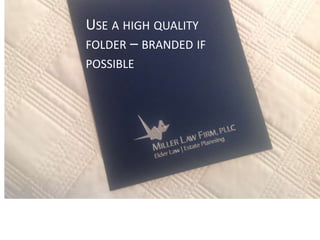 Your Synergy Packet
USE A HIGH QUALITY FOLDER – BRANDED IF POSSIBLE
© 2014 Lawyers with Purpose, LLCRelationship Management System: The Role of the Professional Services Coordinator13
 