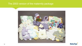 The 2003 version of the maternity package
10
 