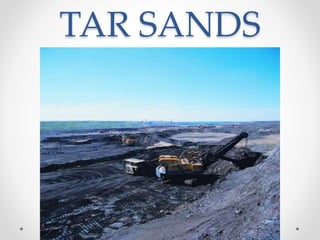 TAR SANDS
 