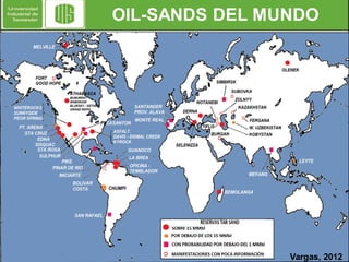 OIL-SANDS DEL MUNDO

Vargas, 2012

 