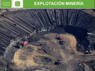 EXPLOTACIÓN MINERÍA

 